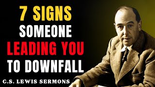 God’s Warning: 7 Signs Someone Is Dangerously Leading You to Downfall | C.S Lewis Sermons