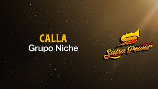 Calla, Grupo Niche, Video Letra - Salsa Power