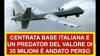 CENTRATA BASE ITALIANA E UN PREDATOR DEL VALORE DI 35 MILIONI È ANDATO PERSO