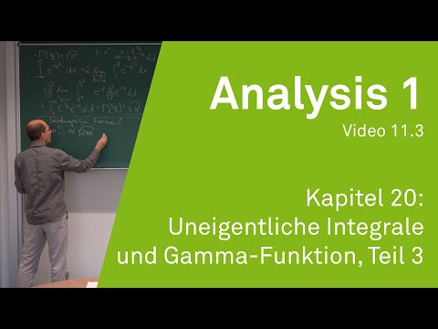 Analysis 1 WS 20/21 Video 11.3 - Kapitel 20: Uneigentliche Integrale und Gamma-Funktion, Teil 3
