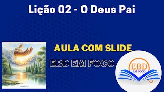 Lição 02 - O Deus Pai