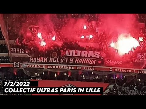 COLLECTIF ULTRAS PARIS IN LILLE || Lille vs Paris Saint-Germain 7/2/2022