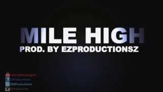 Club Type Beat (FREE DOWNLOAD) - Mile High - Prod By EZProductionsz