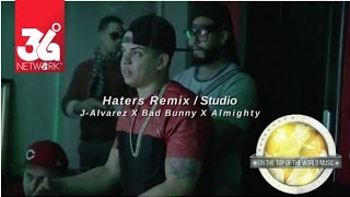 Haters Remix - J Alvarez Ft. Bad Bunny &amp; Almighty (Studio) Long Version