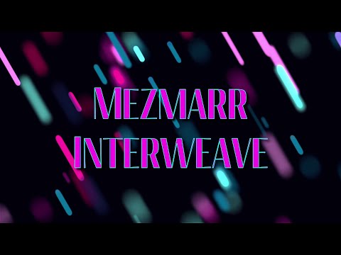 Mezmarr - Interweave