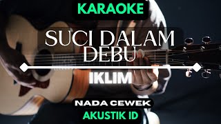 Download lagu Suci Dalam Debu - IKLIM / Karaoke Akustik / Nada Cewek mp3 Download lagu Suci Dalam Debu - IKLIM / Karaoke Akustik / Nada Cewek mp3