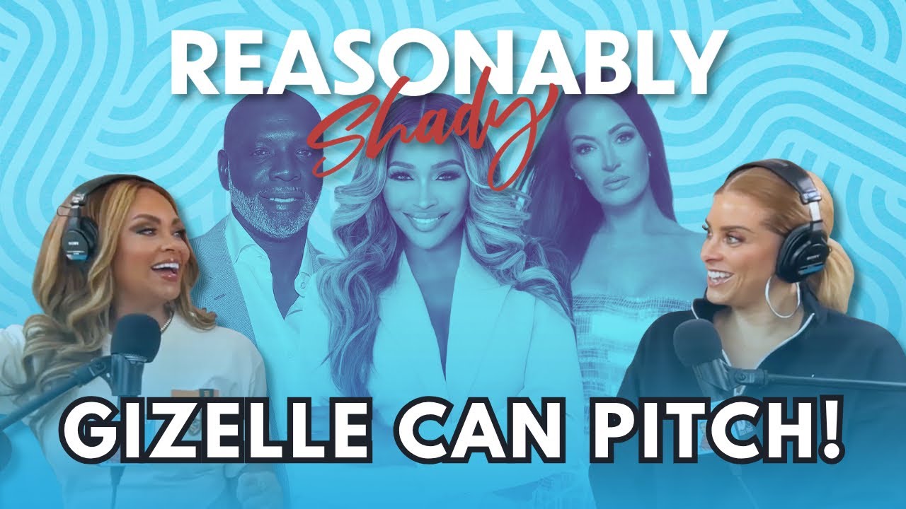 Gizelle Can Pitch! | Reasonably Shady Ep. 244