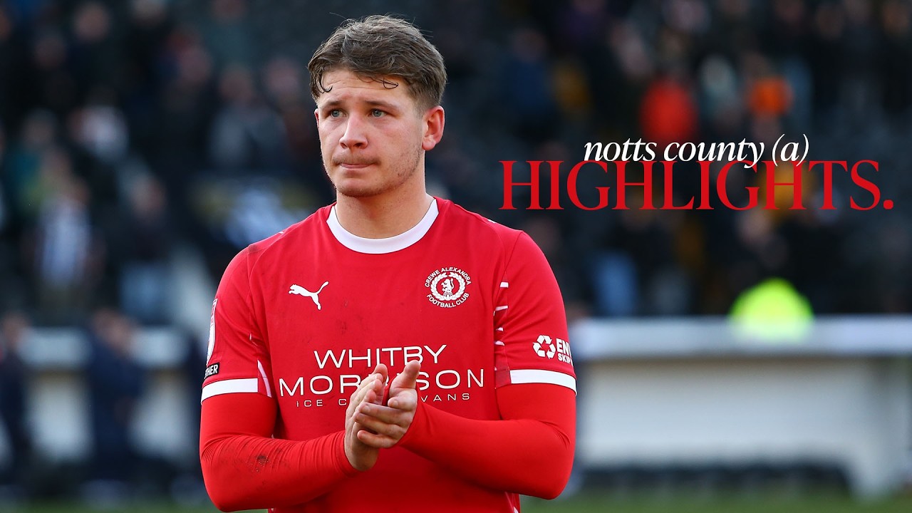Notts County vs Crewe Alexandra Highlights