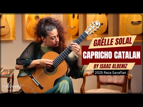 Gaëlle Solal plays Capricho Catalan by Isaac Albeniz on a 2025 Reza Savafian Classical Guitar