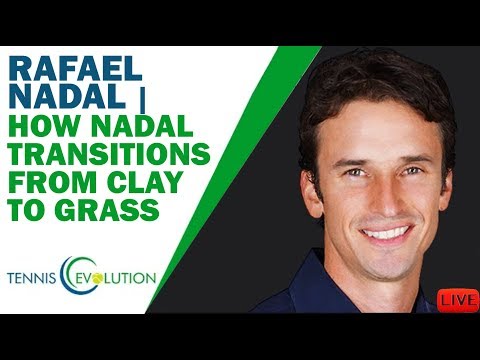 RAFAEL NADAL | How Nadal Transitions From Clay To Grass