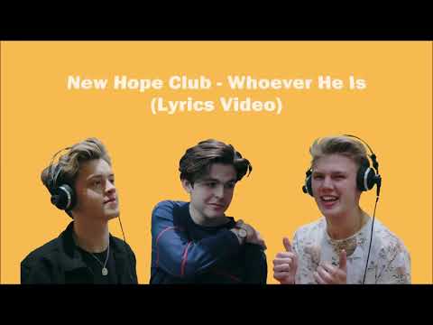 New Hope Club - Whoever He Is (Lyrics Video)