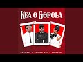 Kea O Gopola