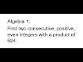 Algebra 1 - Product of 2 Consecutive Even Integers