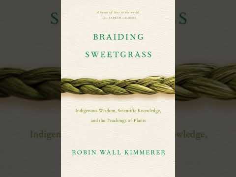 "Braiding Sweetgrass" Chapter 19: The Sound of Silverbells - Robin Wall Kimmerer