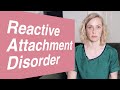 What is Reactive Attachment Disorder (RAD)?