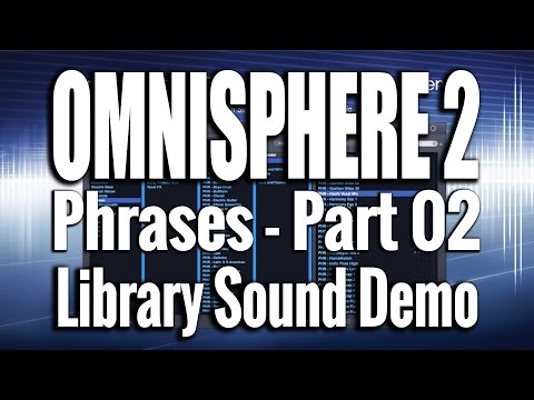 Omnisphere 2 - Phrases [Part 02 of 02] - Sound Demo 07