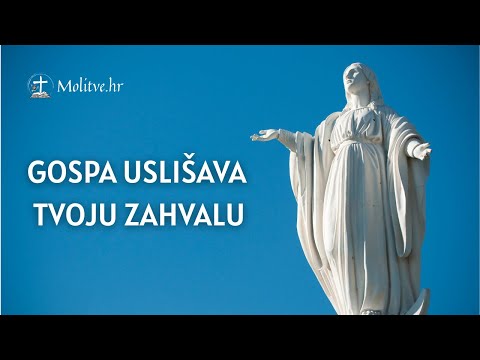 Molitva zahvale Gospi - Osnaži nas Majko i blagoslovi - Molitve.hr