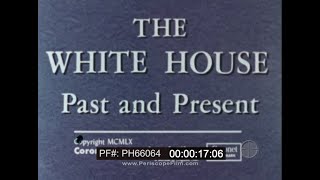 " THE WHITE HOUSE PAST AND PRESENT "  1960s DOCUMENTARY FILM    WASHINGTON DC PH66064