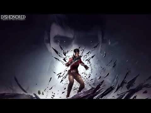 OST Dishonored: Death of the Outsider - Menu Theme