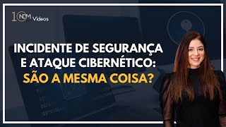 Incidente de Segurança e Ataque Cibernético: você sabe identificar?