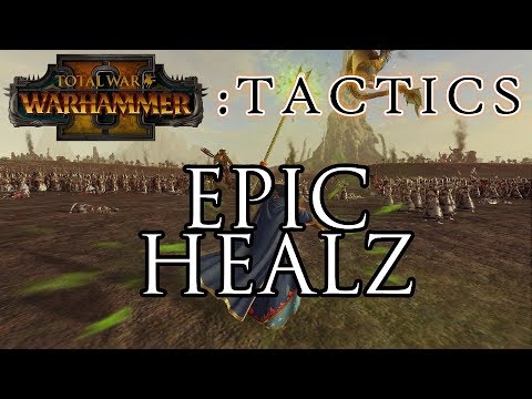 EPIC HEALZ! - Total War Tactics: Warhammer 2
