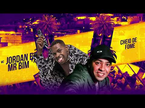 MC Jordan e MC MR Bim - Cheio de Fome (DJ Walter)