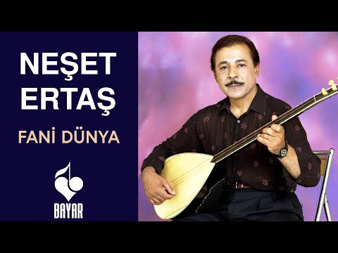 Neşet Ertaş - Fani Dünya