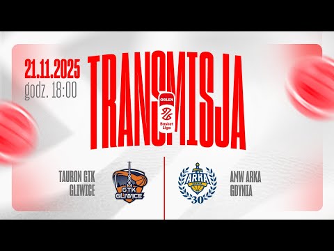 [ZAPIS TRANSMISJI] Tauron GTK Gliwice - AMW Arka Gdynia | 9. kolejka ORLEN Basket Ligi