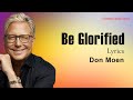 Be Glorified With Lyrics - Don Moen - New Christian Worship Songs Lyrics
