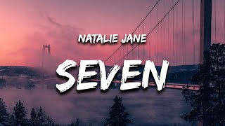 Natalie Jane - Seven (Lyrics) &quot;was it ever really love if the night that we broke up&quot;