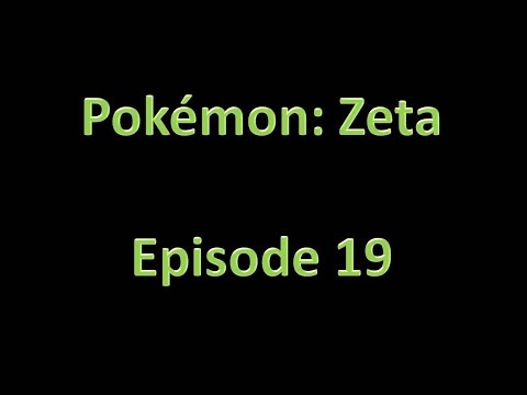 Pokemon: Zeta - Walkthrough - Episode 19 - Hello Ladoga Town