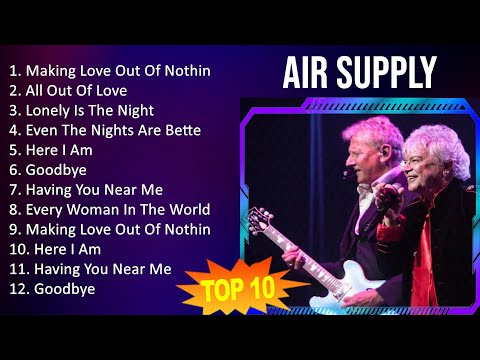 Air Supply 2023 - 10 Maiores Sucessos - Making Love Out Of Nothing At All, All Out Of Love, Lone...