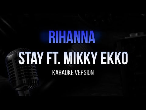 Rihanna - Stay ft. Mikky Ekko (Karaoke song)