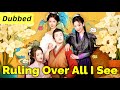 New Drama Ruling Over All I See DUBBED Dramabox Romance