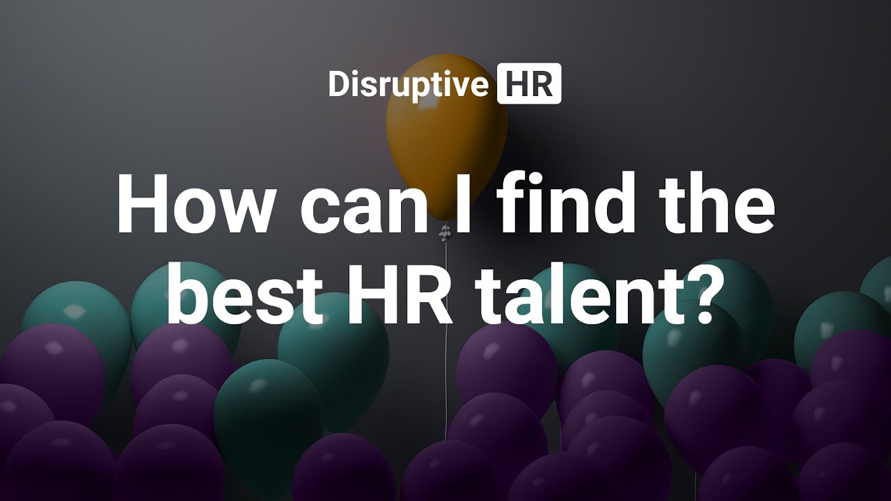 How can I find the best HR talent?