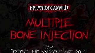 Brewed & Canned-Multiple Bone Injection