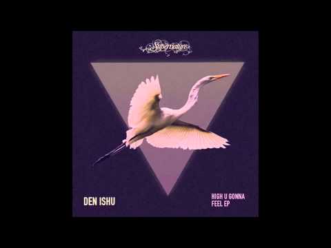Den Ishu - High U Gonna Feel (Original Mix) [SPN022]
