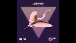 Den Ishu - High U Gonna Feel (Original Mix) [SPN022]