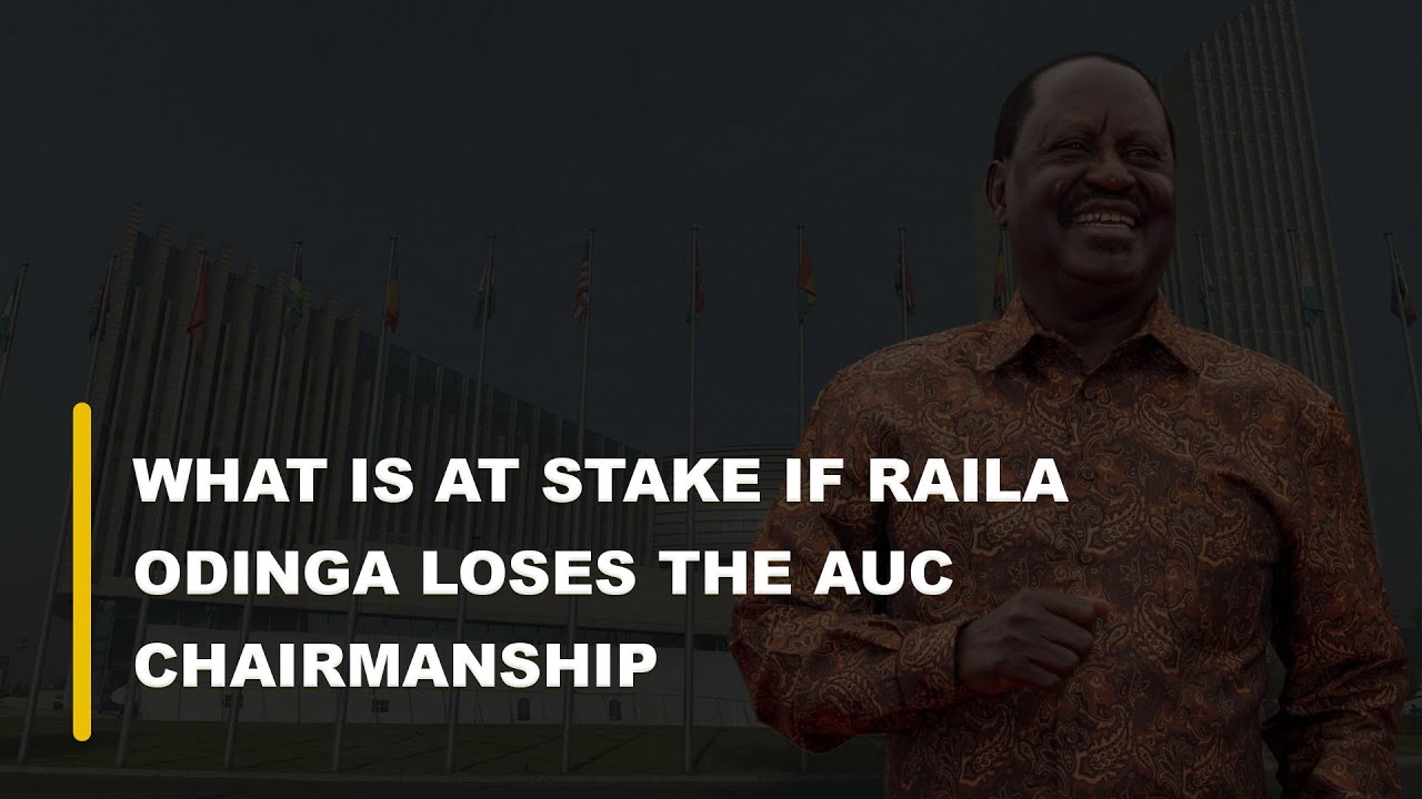Episode 5. African Union Chairmanship- What is at Stake if Raila Loses?