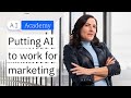 Putting AI to Work for Marketing