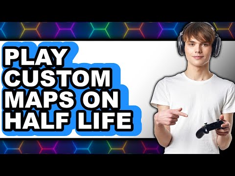 How to Play Custom Maps on Half Life 2 (New 2025)