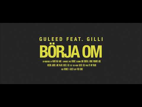 Guleed - Börja Om (Feat. Gilli) | @guleed50 @gilliangilo