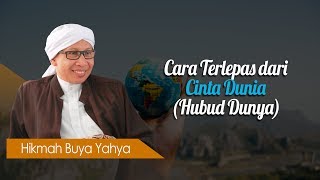 Download lagu Cara Terlepas dari Cinta Dunia (Hubud Dunya) - Hikmah Buya Yahya mp3