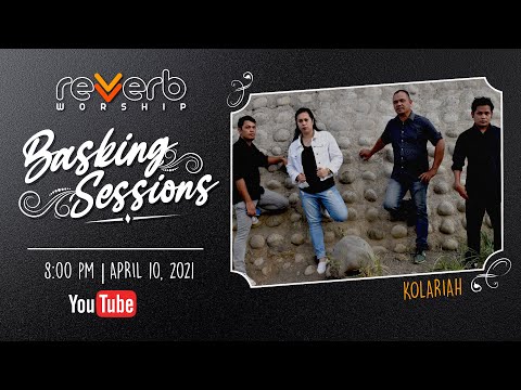 REVERB WORSHIP PH | BASKING SESSIONS with KOLARIAH