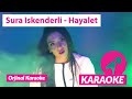 Sura Iskenderli - Hayalet Karaoke Sura Iskenderli - Hayalet Karaoke