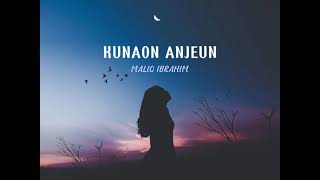 Download lagu Lirik Lagu KUNAON ANJEUN - MALIQ IBRAHIM mp3 Download lagu Lirik Lagu KUNAON ANJEUN - MALIQ IBRAHIM mp3