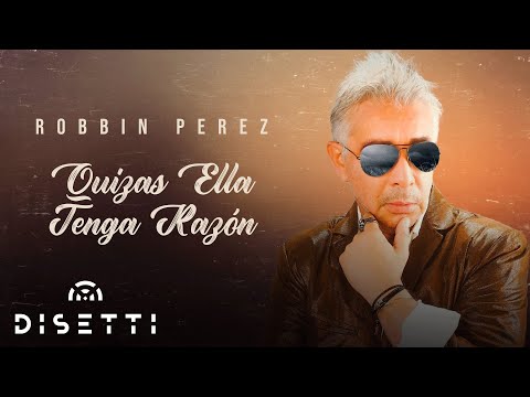 Robbin Perez - Quizás Ella Tenga Razón (Video Audio) | Salsa Romántica