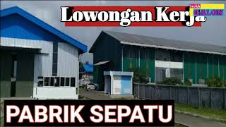 Download lagu Lowongan Kerja PABRIK SEPATU mp3 Download lagu Lowongan Kerja PABRIK SEPATU mp3