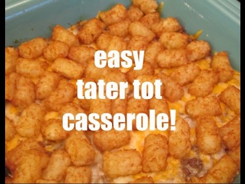 EASY TATER TOT CASSEROLE RECIPE!