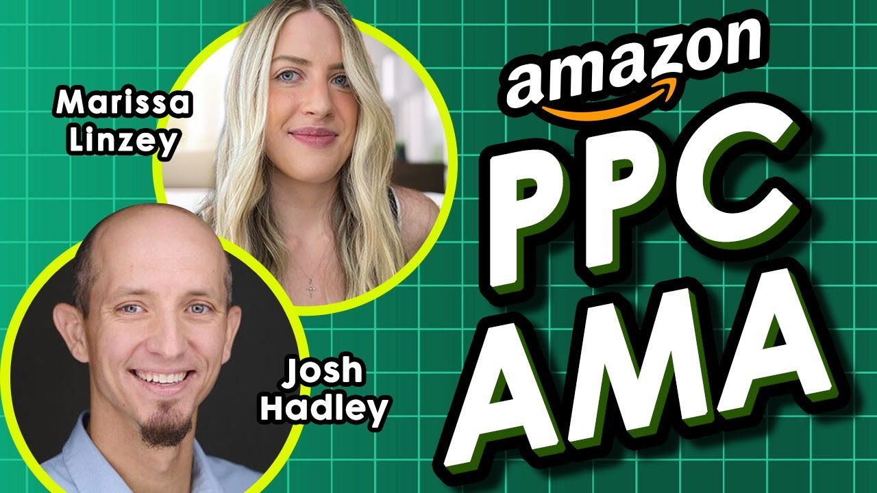 Lower PPC ACOS - Copy 60 Amazon PPC AMA Live Q&A with Marissa Linzey and Josh Hadley